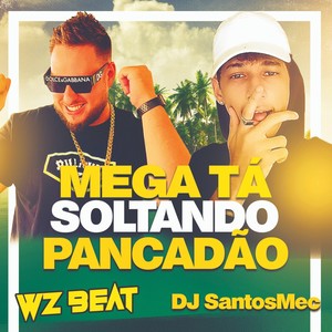 Mega Tá Soltando Pancadão (Explicit)