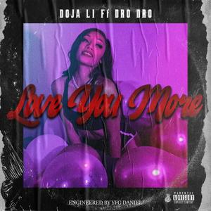 Love You More(feat. Dro Dro) (Explicit)