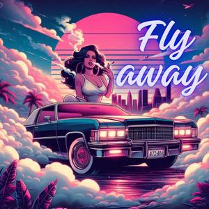 FLY AWAY