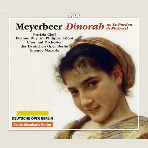MEYERBEER, G.: Dinorah, "Le pardon de Ploërmel" (Opera) [Ciofi, Dupuis, Talbot, Berlin Deutsche Opera Chorus and Orchestra, Mazzola]
