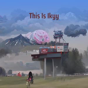 This Is Ikyy