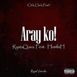 Aray ko! (feat. HustlaH) (Explicit)