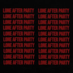 LONE AFTER PARTY (Explicit)