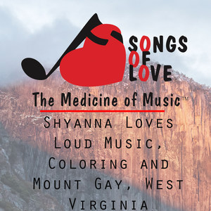 Shyanna Loves Loud Music, Coloring and Mount Gay, West Virginia