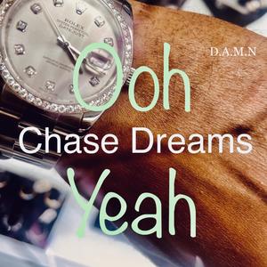 Chase Dreams- Ooh Yeah (Explicit)