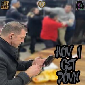 HOW I GET DOWN (Explicit)