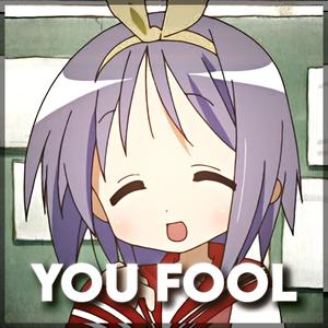 You fool