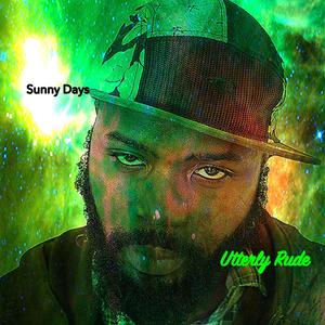 Sunny Days(feat. Utterly Rude) (Explicit)