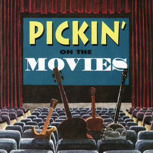 Pickin' On the Movies: A Bluegrass Tribute to Classic Film Recordings