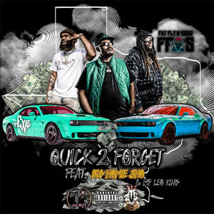 Quick 2 Forget (feat. Kounty Road Kegg, OG-2G, Big Homie Sho & MP Leo King) [Explicit]