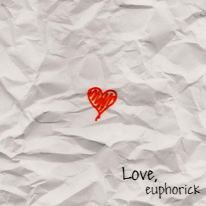 Love, euphorick