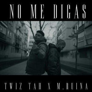 No Me Digas (feat. M.Ruina) [Explicit]