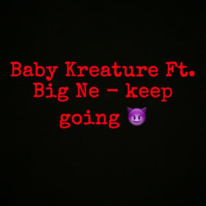 Keep Going (feat. Big Ne) (Explicit)