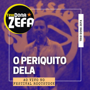 O Periquito Dela (Ao Vivo no Festival Rootstock)