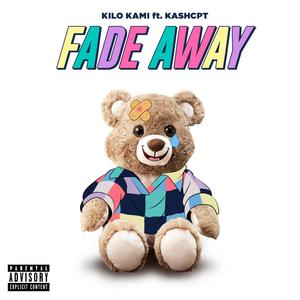 Fade Away(feat. Kashcpt) (Explicit)