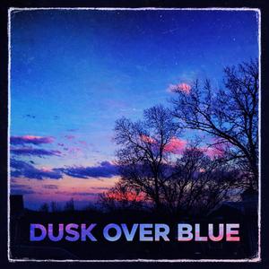 Dusk over Blue (feat. WA)