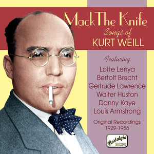 WEILL: Mack The Knife - Songs of Kurt Weill (1929-1956)