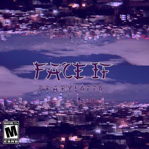 Face It (feat. Dbabylotto) (Explicit)