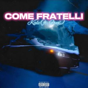 Come fratelli (feat. Frex) (Explicit)