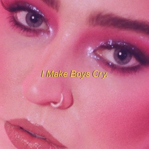 I Make Boys Cry