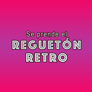 se prende el reguetón retro (explicit)