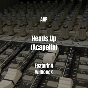 Heads Up (Acapella) [Explicit]