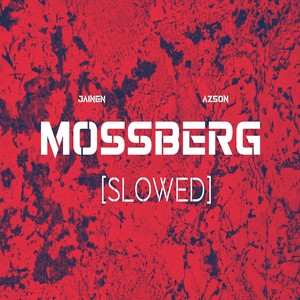 Mossberg (Slowed) [Explicit]