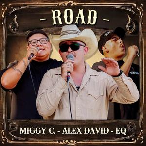 Road (feat. Miggy C. & EQ) (Explicit)