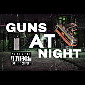 GUNS AT NIGHT (Explicit)