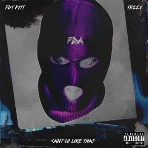 Can't Go Like That (feat. Bgb Tezz) [Explicit]