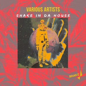 Shake In Da House