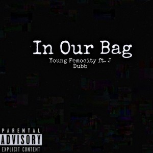 In Our Bag (feat. J Dubb) [Explicit]