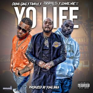 Yo Life(feat. Baby S, Famous & Lonnie Mac 11) (Explicit)