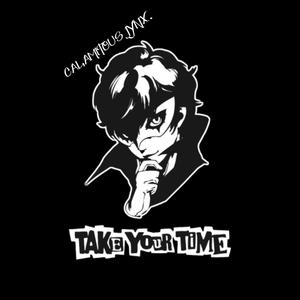 Take Your Time (feat. Calamitous DiZ) [Explicit]