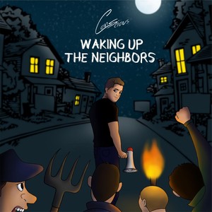 Waking up the Neighbors (Explicit)