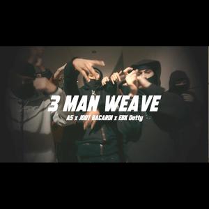 3 Man Weave (A5 x Jdot Bacardi x EBK Dotty) (Explicit)