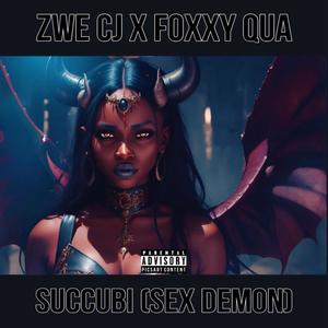 Succubi *** Demon (feat. Foxxy Qua)