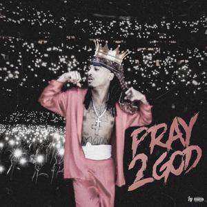 Pray 2 God (Explicit)