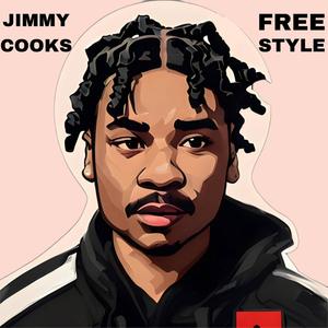 Jimmy Cooks Freestyle (Explicit)