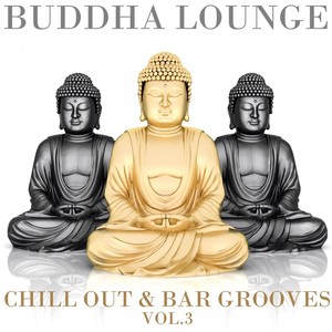 Buddha Lounge Chill Out & Bar Grooves Vol.3 (The Ultimate Master Collection)