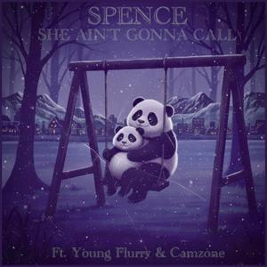 SHE AIN'T GONNA CALL (feat. Young Flurry & Camzone) (Explicit)