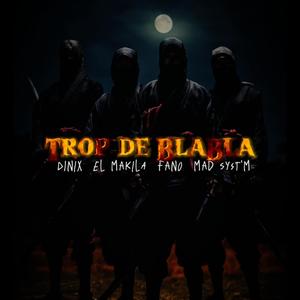 Trop de Blabla (feat. Fano, El Makila & Dinix) (Explicit)