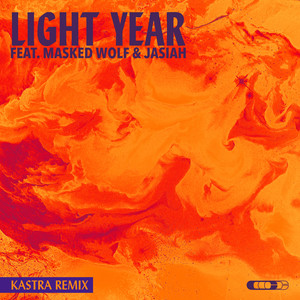 Light Year (feat. Masked Wolf & Jaiah) (Kastra Remix|Explicit)