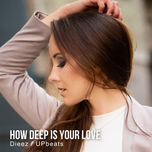 HOW DEEP IS YOUR LOVE (Explicit)
