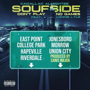 Soufside Don't Play No Games(feat. Lonnie Lyle) (Explicit)