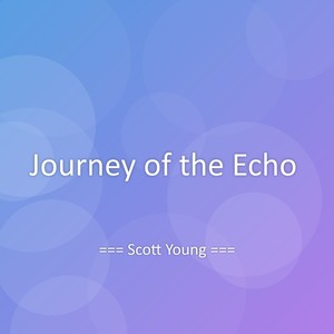 Journey of the Echo