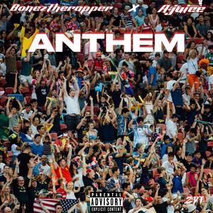 ANTHEM (feat. BonezTheRapper) [Explicit]