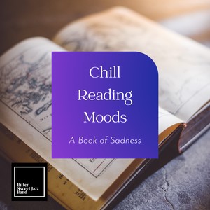 Chill Reading Moods - A Book of Sadness