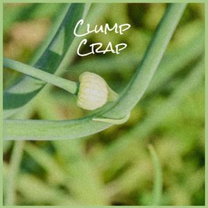 Clump Crap