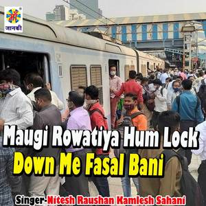 Maugi Rowatiya Hum Lock Down Me Fasal Bani